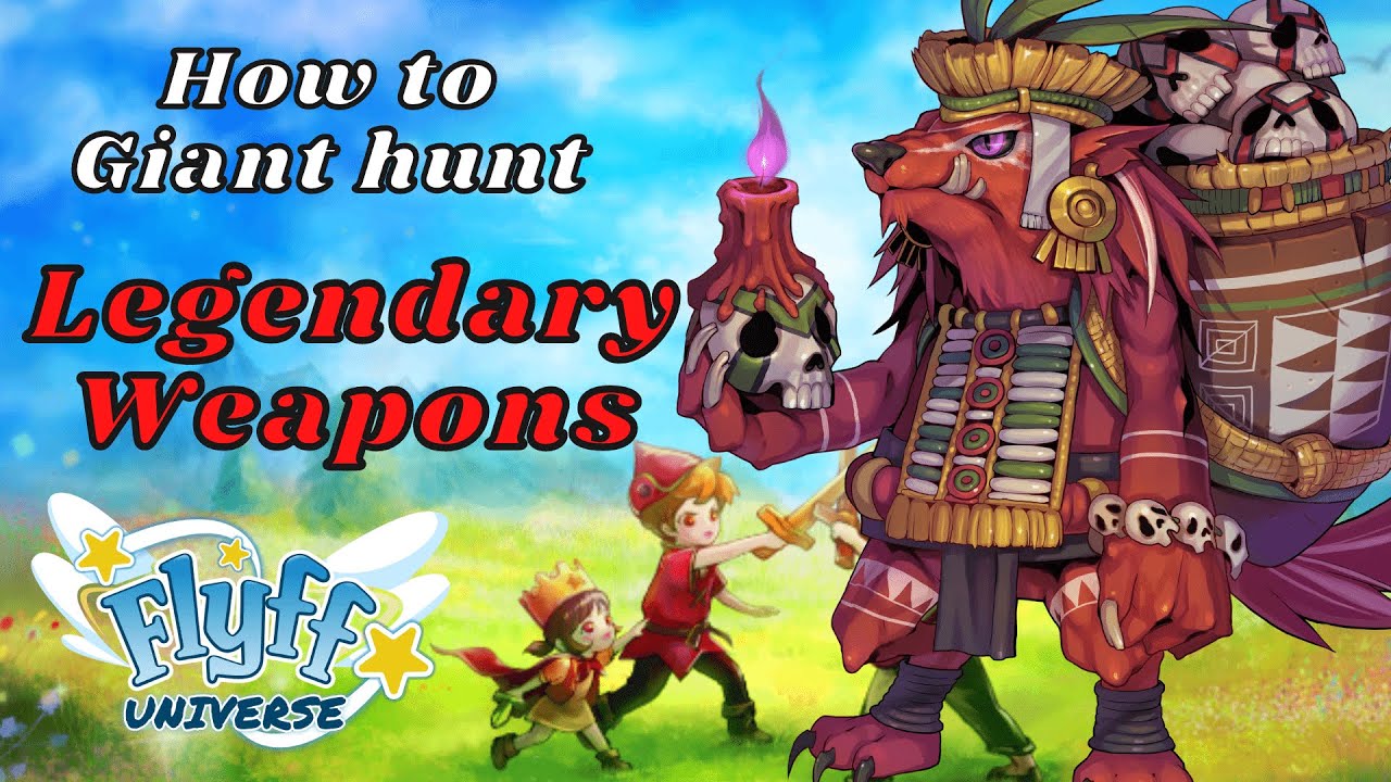 Flyff Universe - Giant Hunting Guide Legendary Golden Weapons - Best MMO 2022