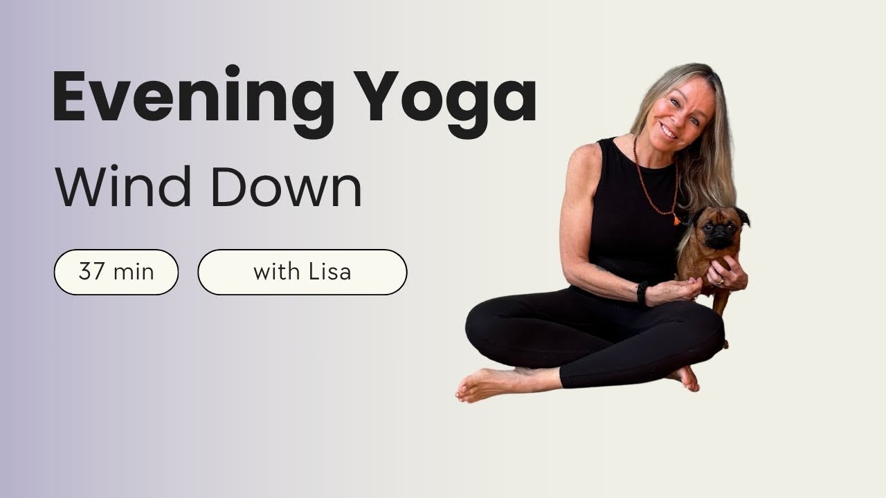Evening Yoga – Wind Down | Lisa Aitken | The Let Go Room