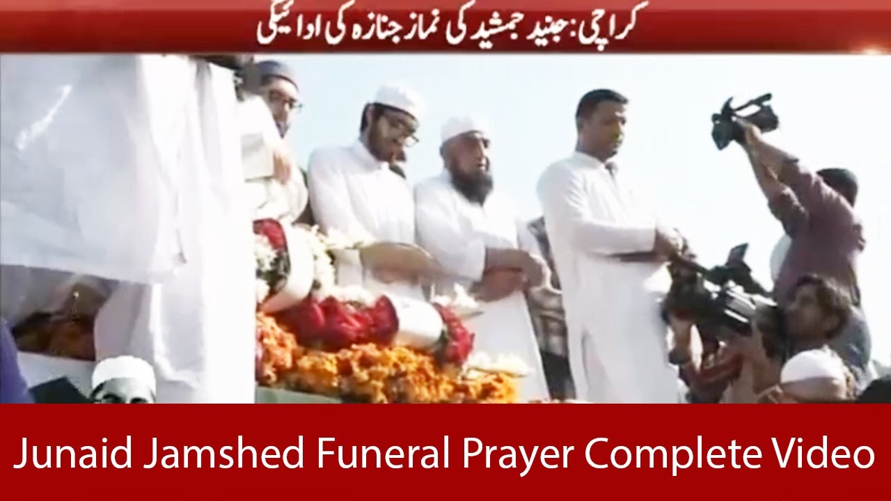 Junaid Jamshed Funeral Prayer Complete Video