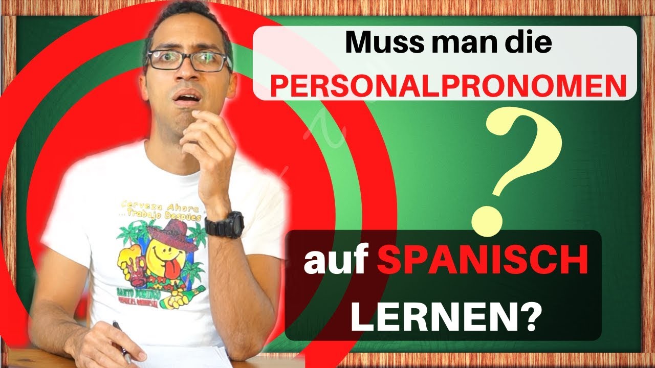 Muss man die Personalpronomen auf Spanisch lernen?