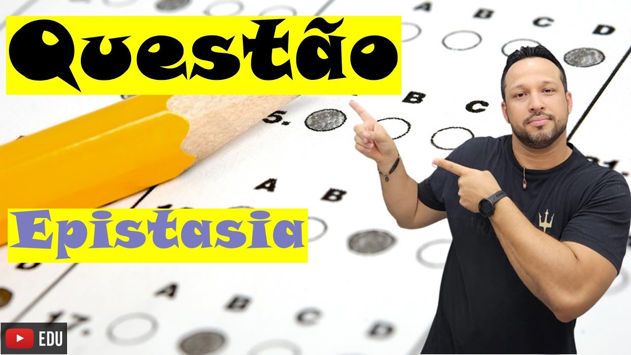 Epistasia - Tipos de Epistasia - Interação Gênica - Genética - Questão
