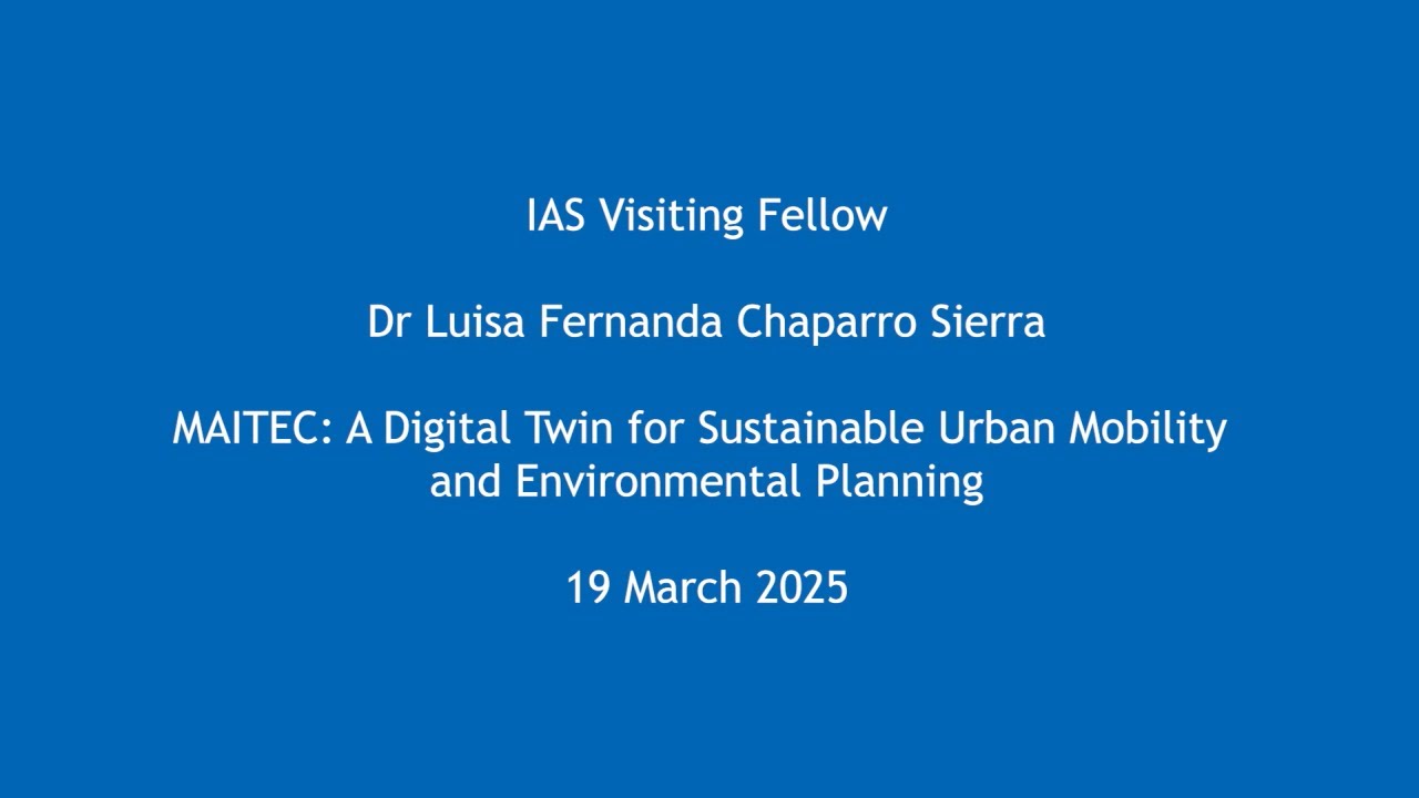 Dr Luisa Fernanda Chaparro Sierra - MAITEC: A Digital Twin for Sustainable Urban Mobility and...