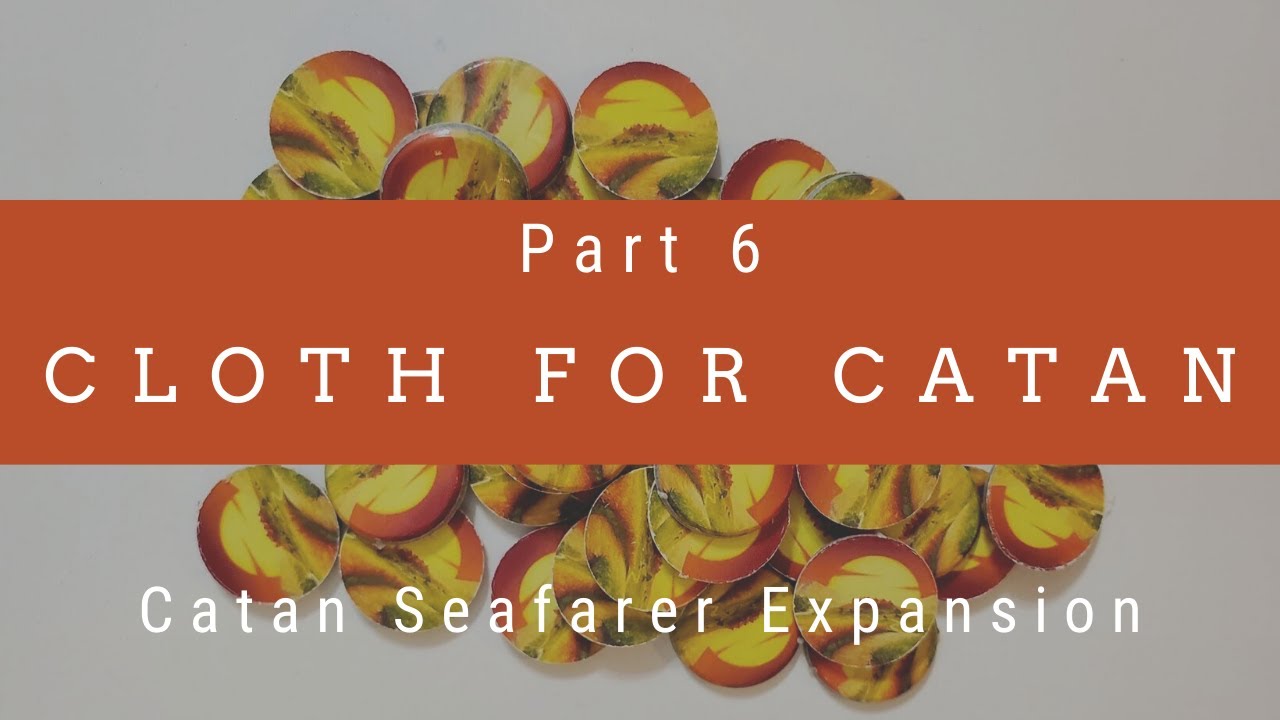 How to Play Cloth for Catan - Part 6 in the Seafarers Expansion