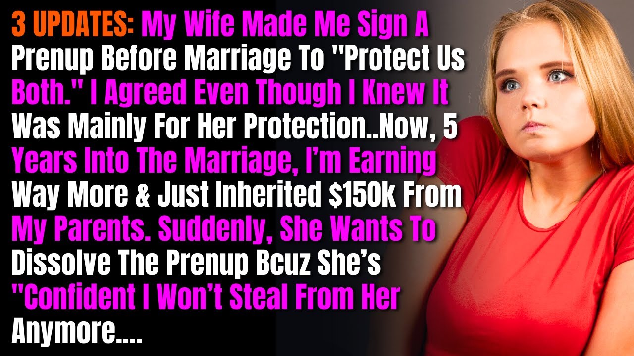 3 UPDATES: My Wife Made Me Sign A Prenup Before Marriage To 