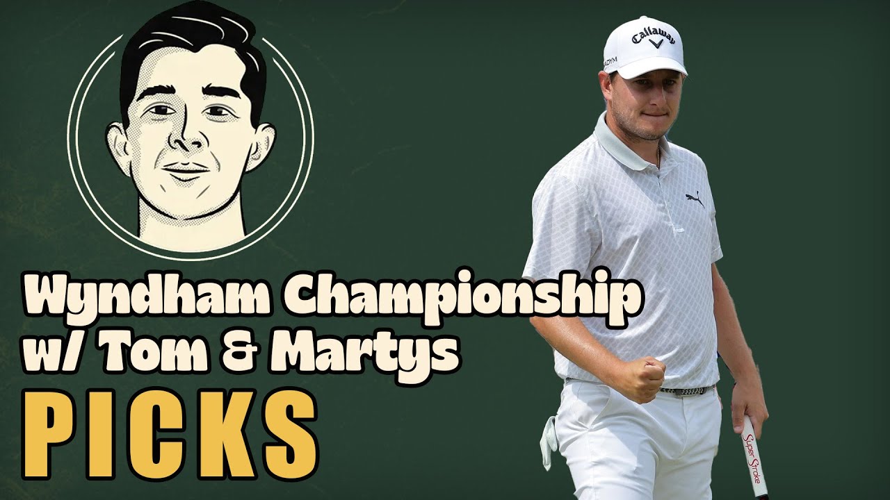 Wyndham Championship Picks with Tom & Marty’s