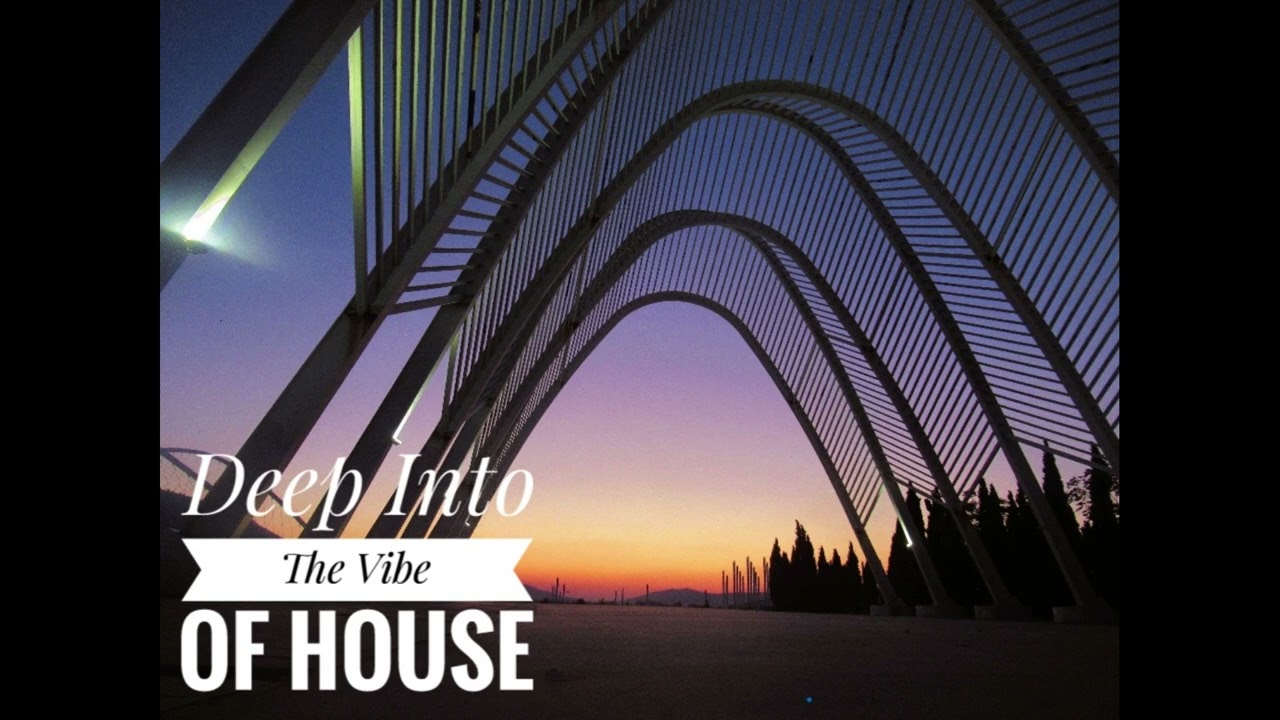 Deep Into The Vibe Of House  EP 02