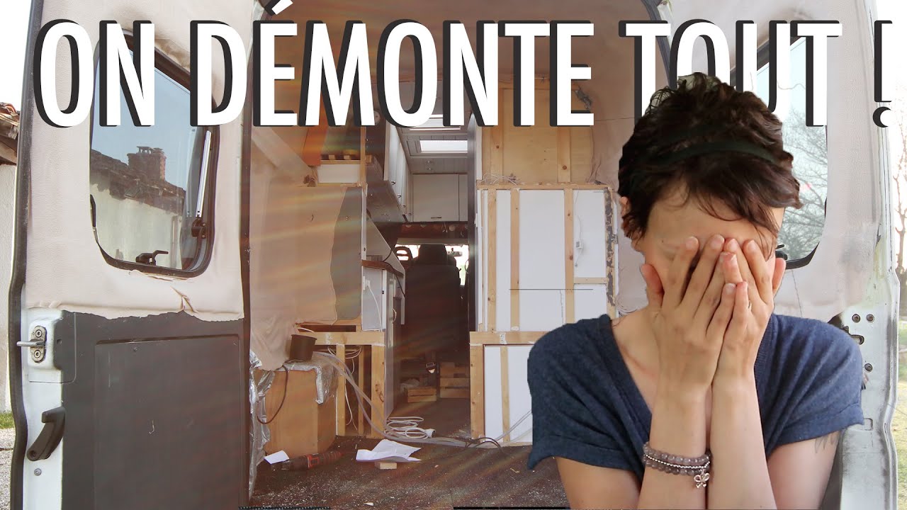 Tout ce qui ne va PAS dans notre van : On démonte notre aménagement (vraiment).