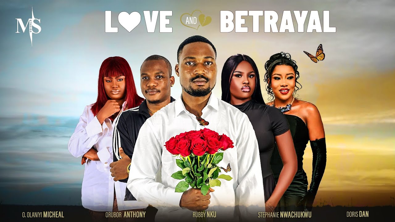 LOVE & BETRAYAL. STARRING, URUBOR ANTHONY, MIKESAVAGE, RUBBY NKU, DORIS DAN, STEPH 2026 latest movie