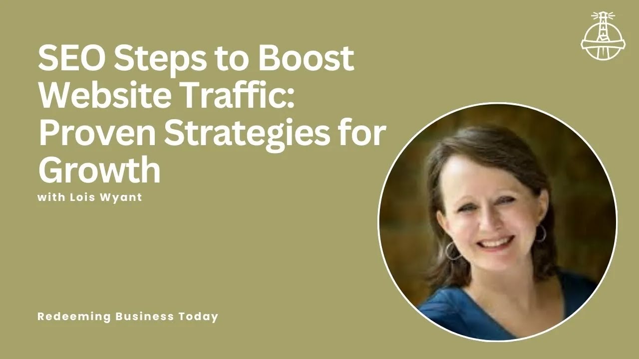 SEO Steps to Boost Website Traffic: Proven Strategies for Growth with Lois Wyatt | Episode 16