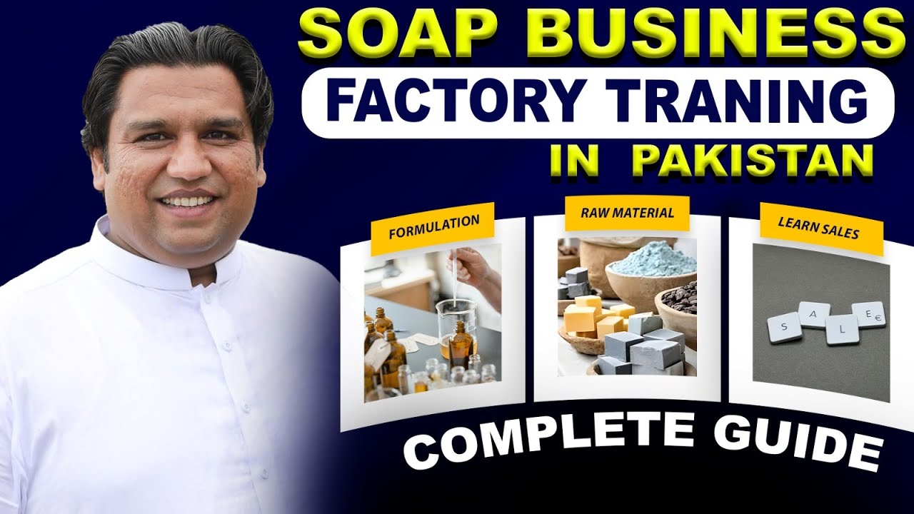 How to Start a Soap Business in Pakistan|Factory Training, Raw Material, Formulation|Complete Guide