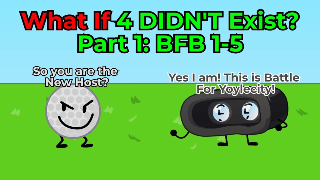 What If 4 Didn't Exist? (Part 1: BFB 1-5)