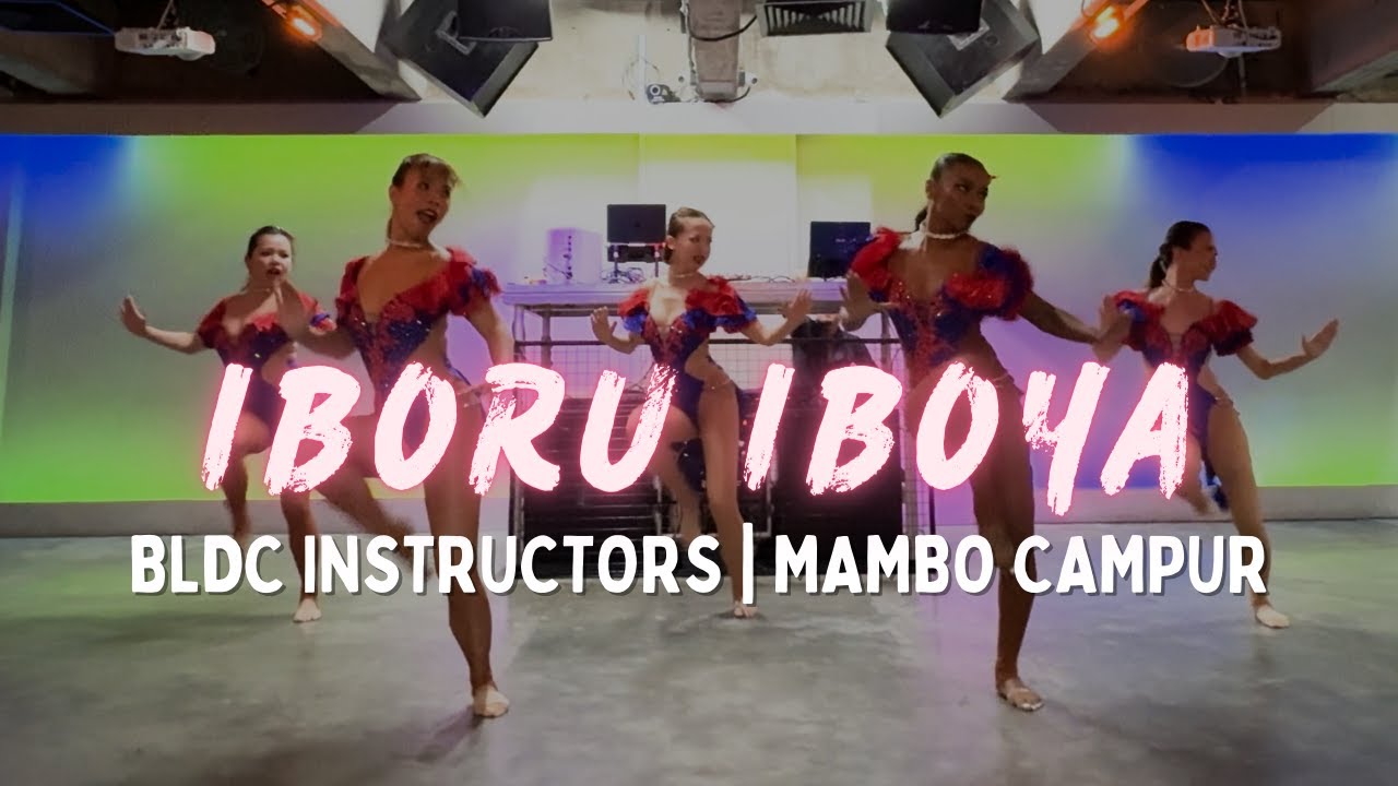Iboru Iboya by BLDC Instructors | Mambo Campur