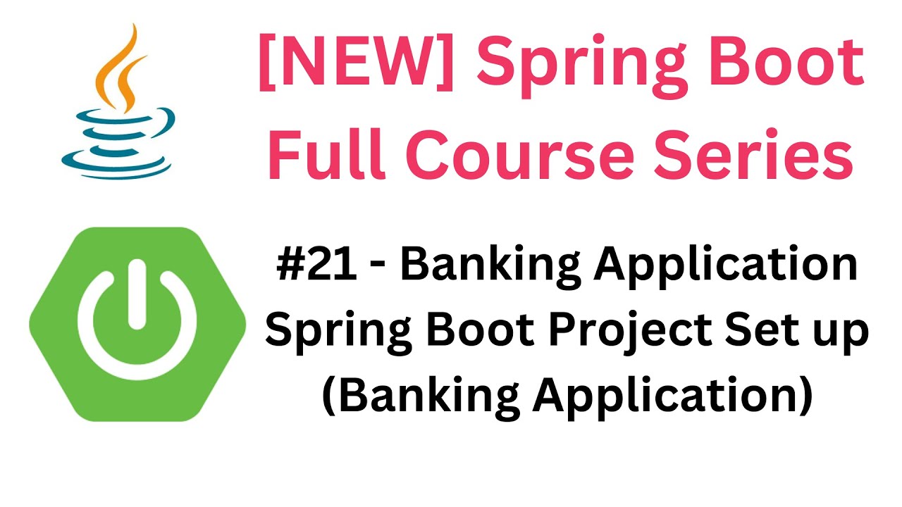 Spring Boot Full Course - #21 - Banking Application Spring Boot Project Set up (Banking Application)