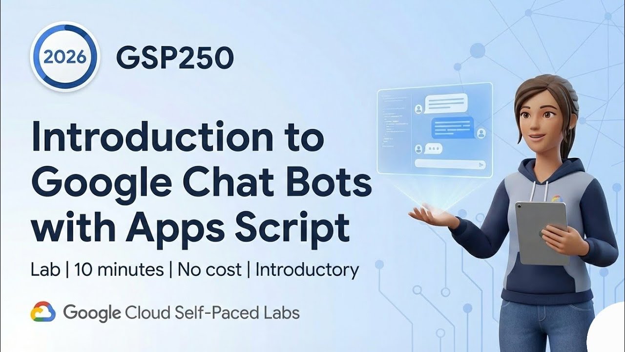 Introduction to Google Chat Bots with Apps Script | GSP250 | #arcade2026