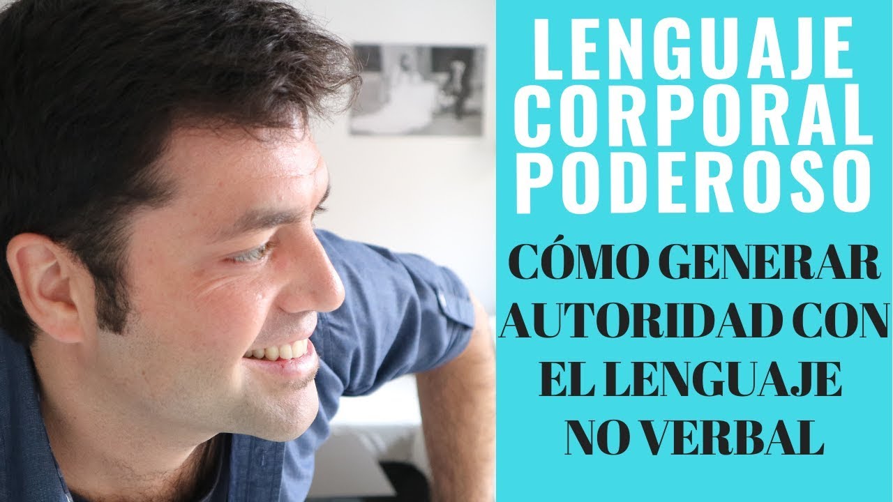 Lenguaje Corporal Poderoso o C&oacute;mo hacerse Respetar Con El Lenguaje No Verbal