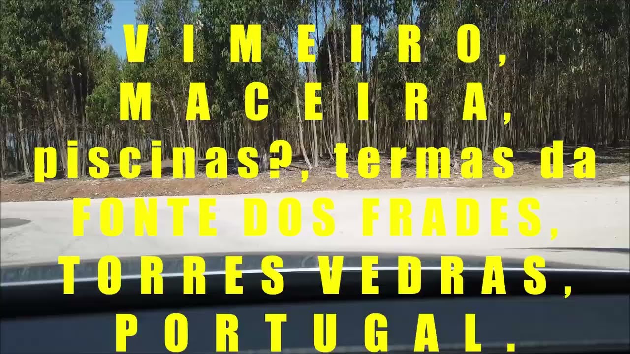 Vimeiro, Maceira, piscinas ? , termas da Fonte dos Frades, Torres Vedras, Portugal