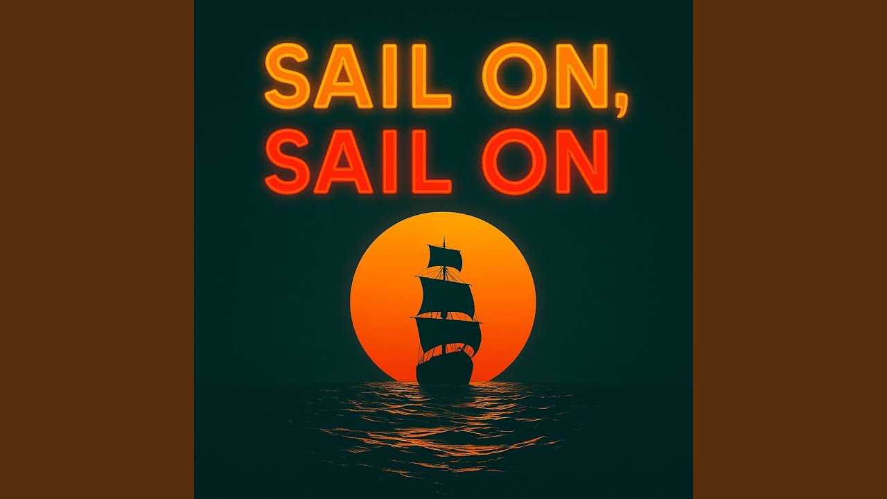 Sail On, Sail On