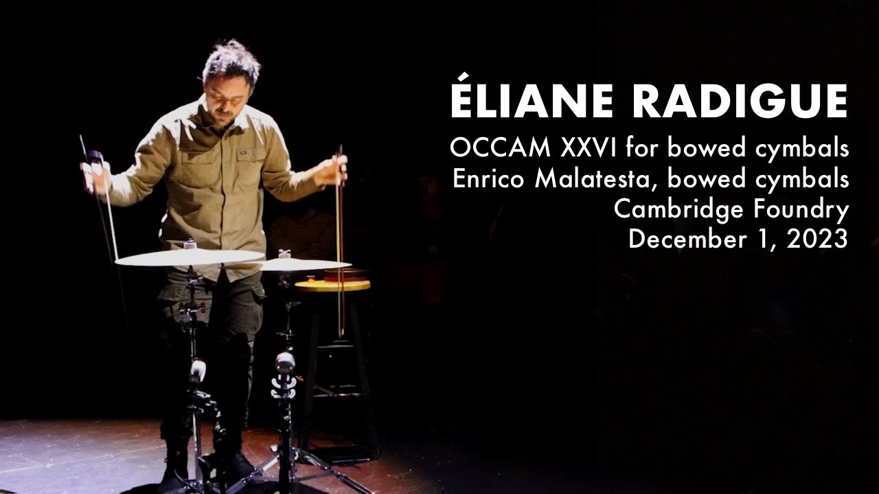 Éliane Radigue, OCCAM XXVI, performed by Enrico Malatesta at the Cambridge Foundry
