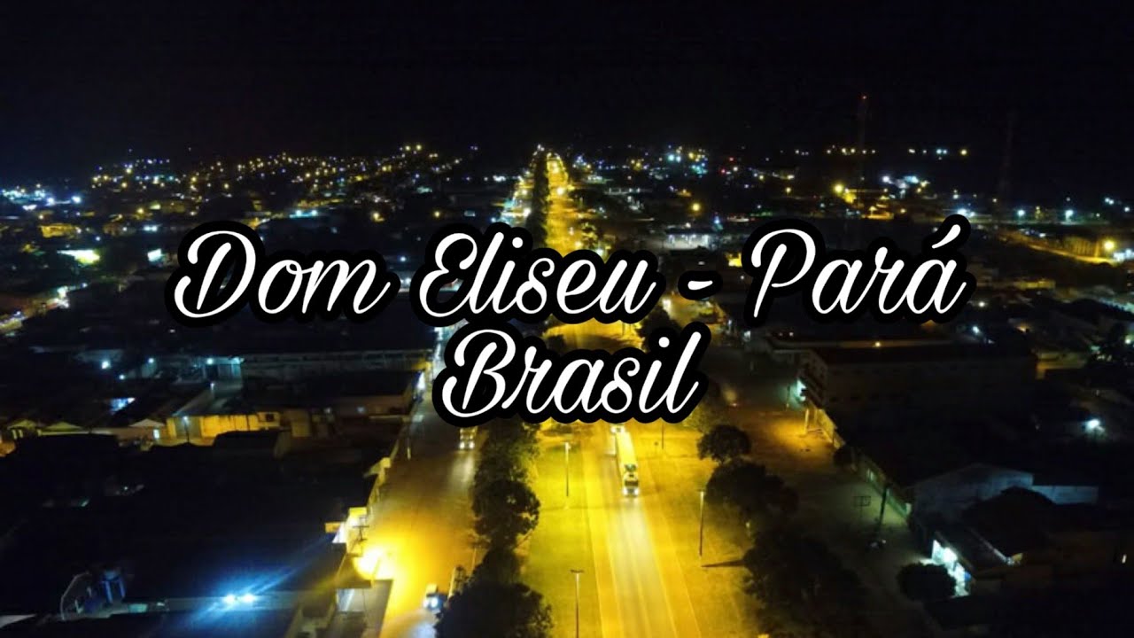 Dom Eliseu - Par&aacute; - Brasil (2020)