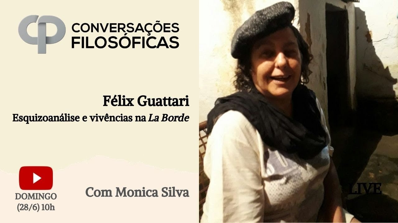 Félix Guattari: esquizoanálise e vivências na La Borde | Live com Monica Silva
