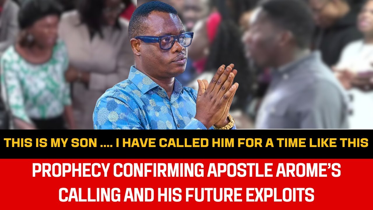 PROPHECY CONFIRMING APOSTLE AROME'S CALLING: Raising of Warriors, Intercessors...
