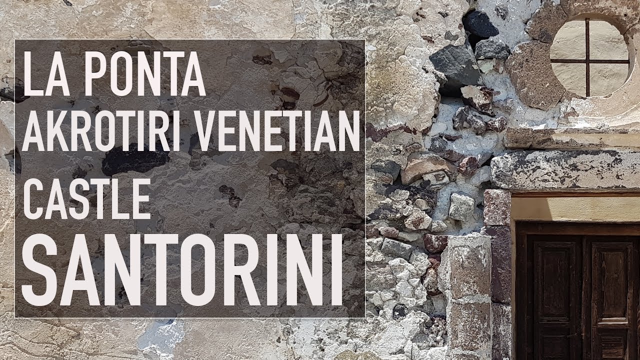 LA PONTA - SANTORINI VENETIAN CASTLE AKROTIRI