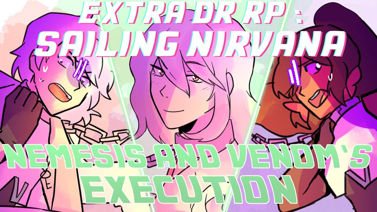 EXTRA DR RP : SN || NEMESIS AND VENOM'S EXECUTION (USED)