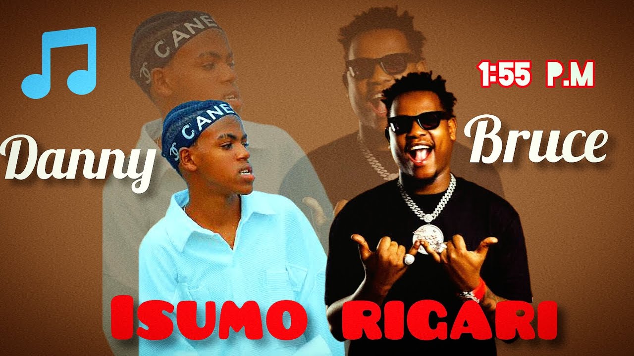 Danny dollar and Bruce melody isumo rigari (Danny Bruce isumo rigari) 