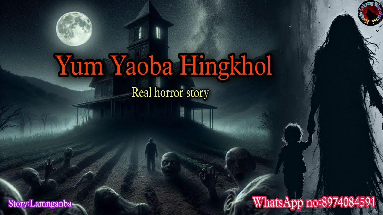 Yum Yaoba Hingkhol||Manipur horror story||Kanglei Leipung Wari Channel