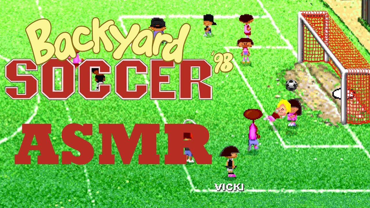 Can Backyard Soccer '98 Be ASMR? [Nostalgia ASMR?]