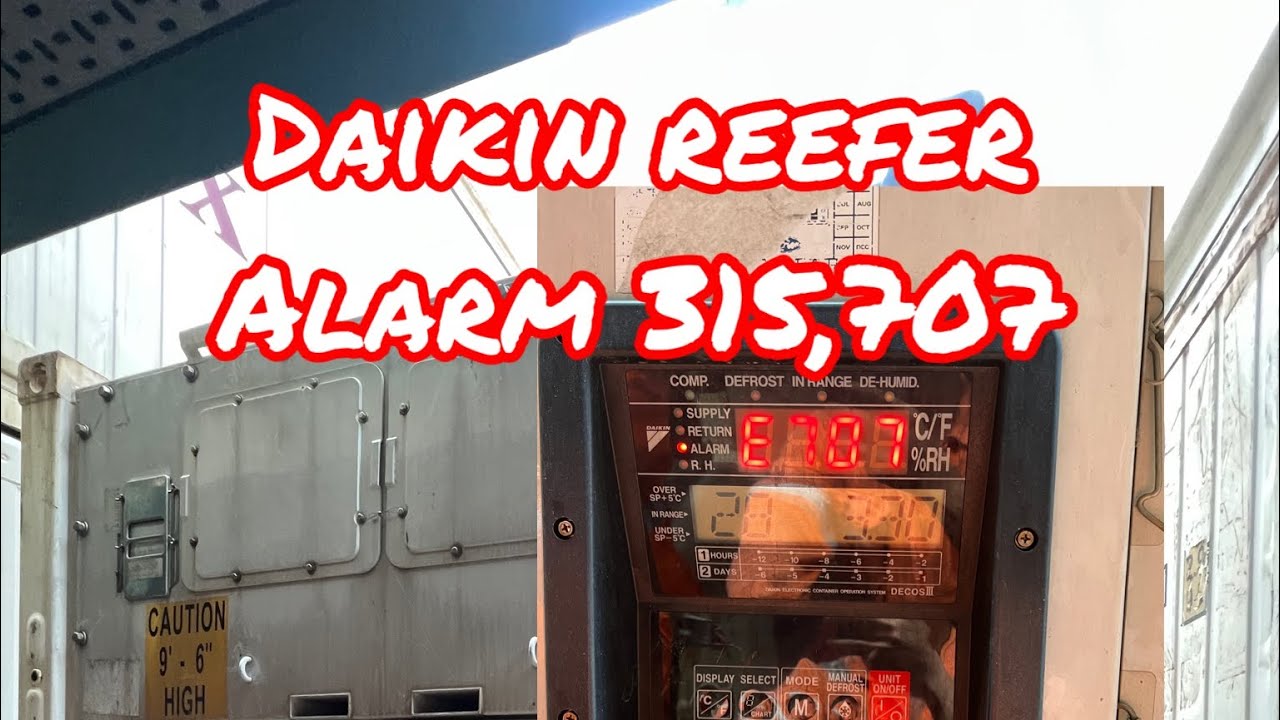 DAIKiN REEFER,ALARM 315 AND 707