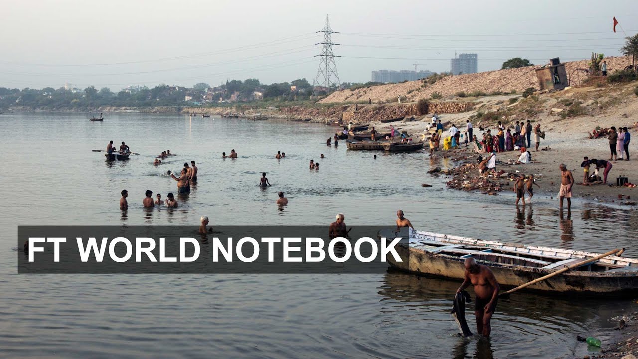 Cleaning the Ganges I FT World Notebook