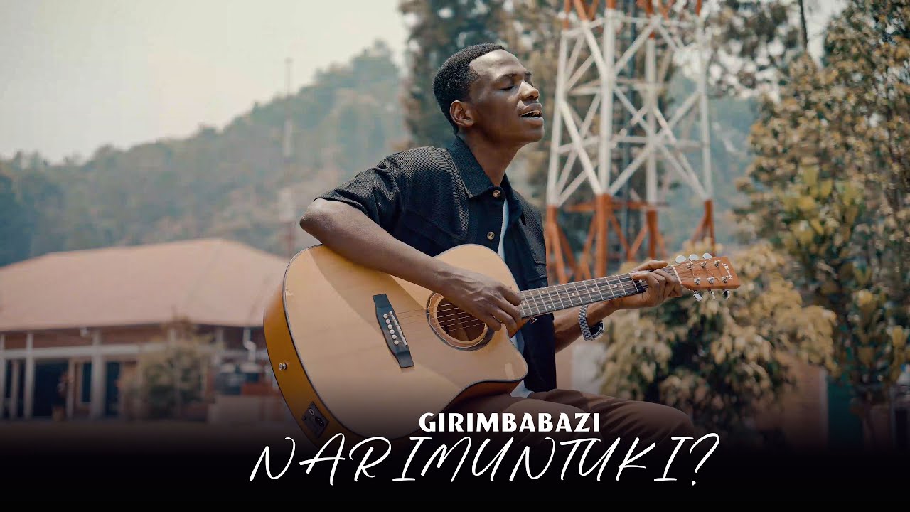 NARI MUNTUKI? - Girimbabazi (official  music  video)