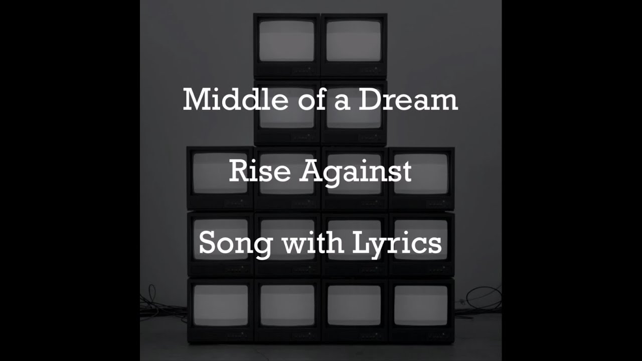 [HD] [Lyrics] Rise Against - Middle of a Dream