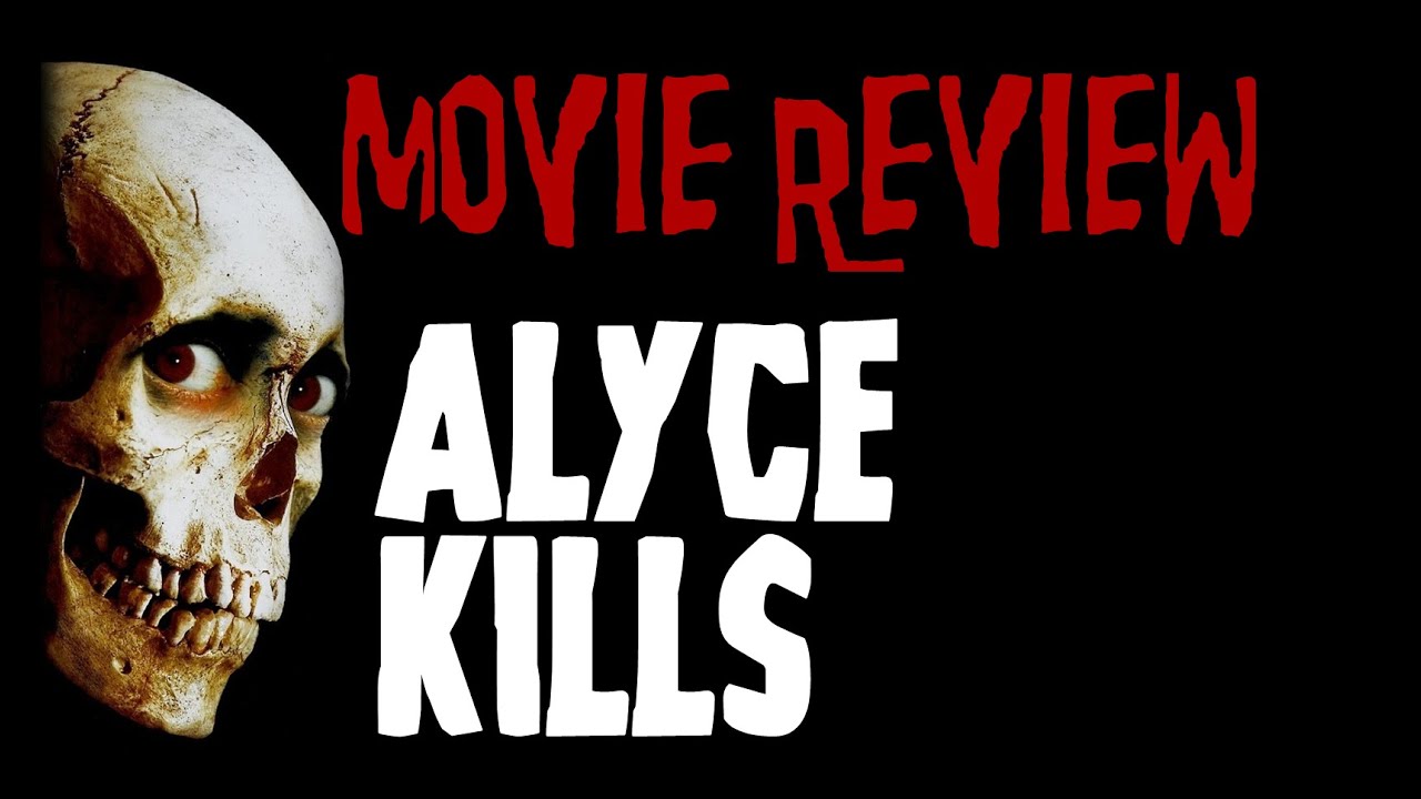 Alyce Kills - Movie Review