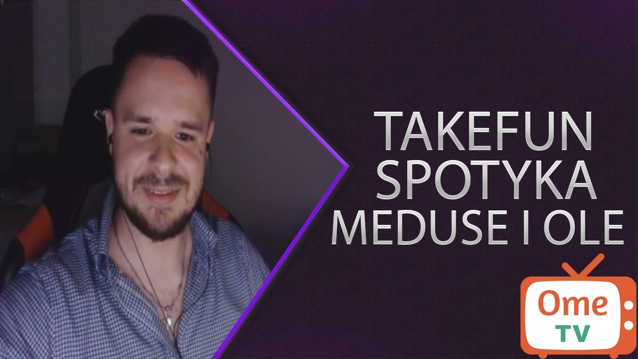 TAKEFUN spotyka MEDUSE i OLE na OME.tv