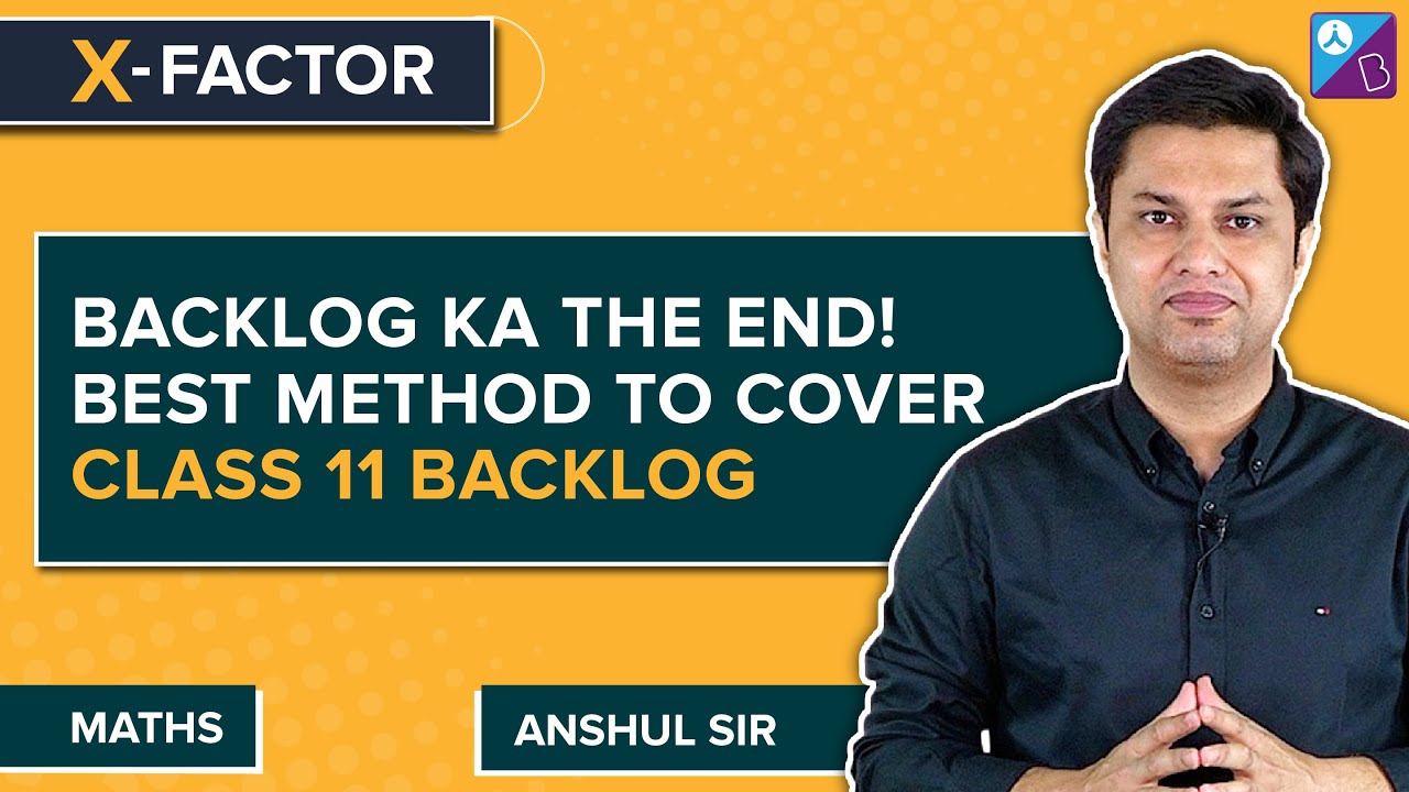 How to Clear Class 11 Backlog in Class 12 with JEE Prep | Best Method to Cover Class 11 Backlogs