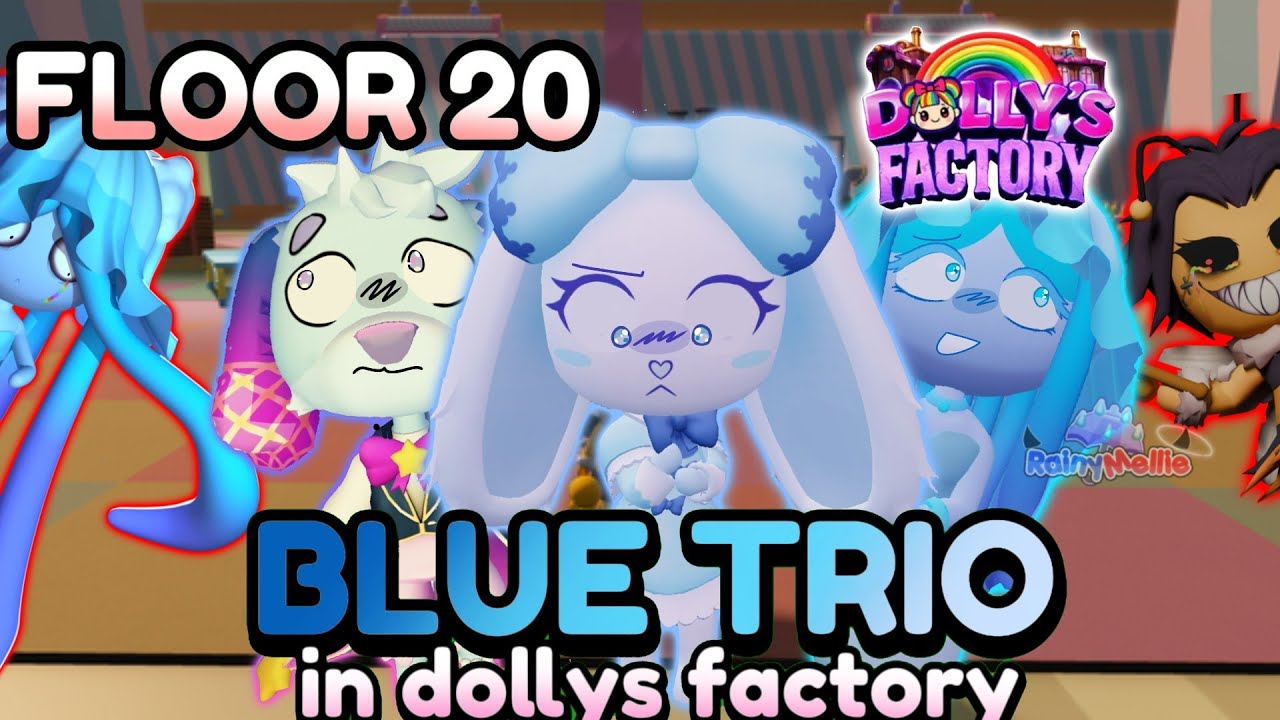 💙 BLUE TRIO IN DOLLYS FACTORY - Dolly's Factory #3 - [☔️] 