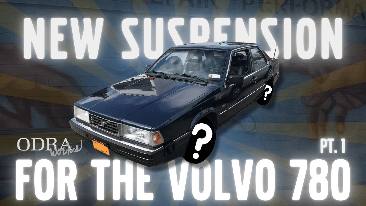 Volvo 780 Extreme Suspension Upgrade PT.1