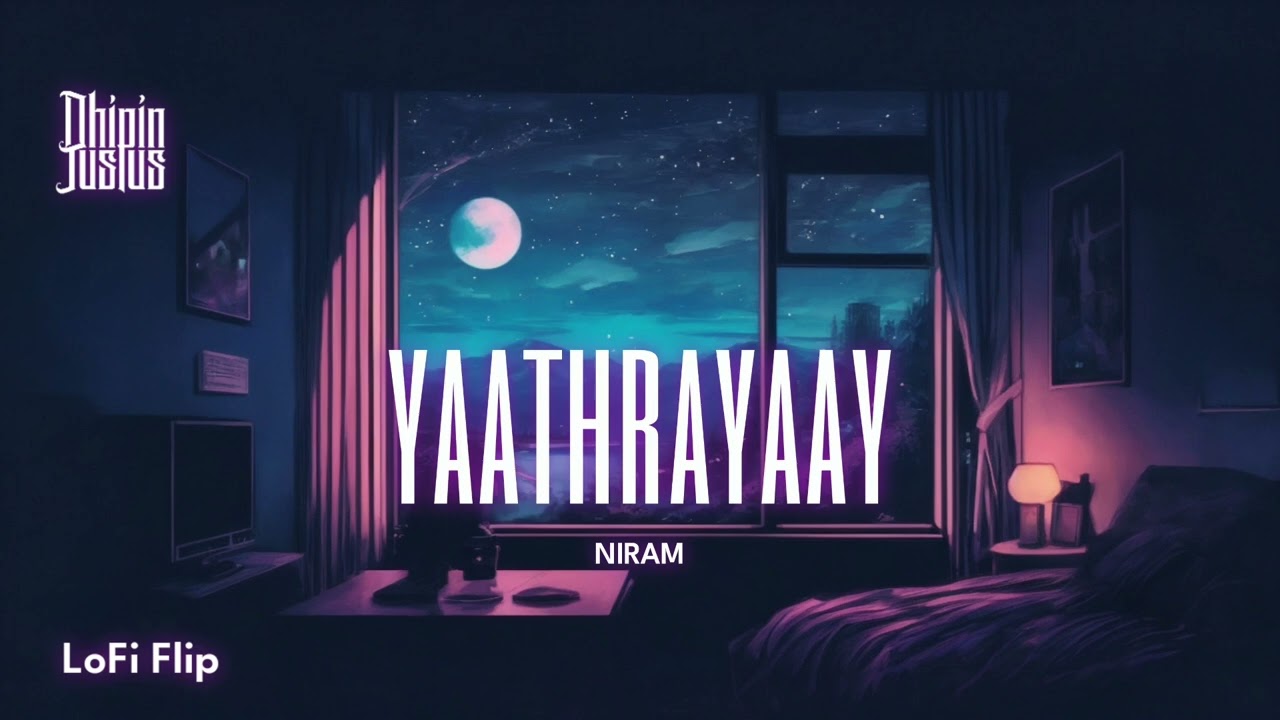 Yaathrayaay LoFi Flip by Dhipin Justus
