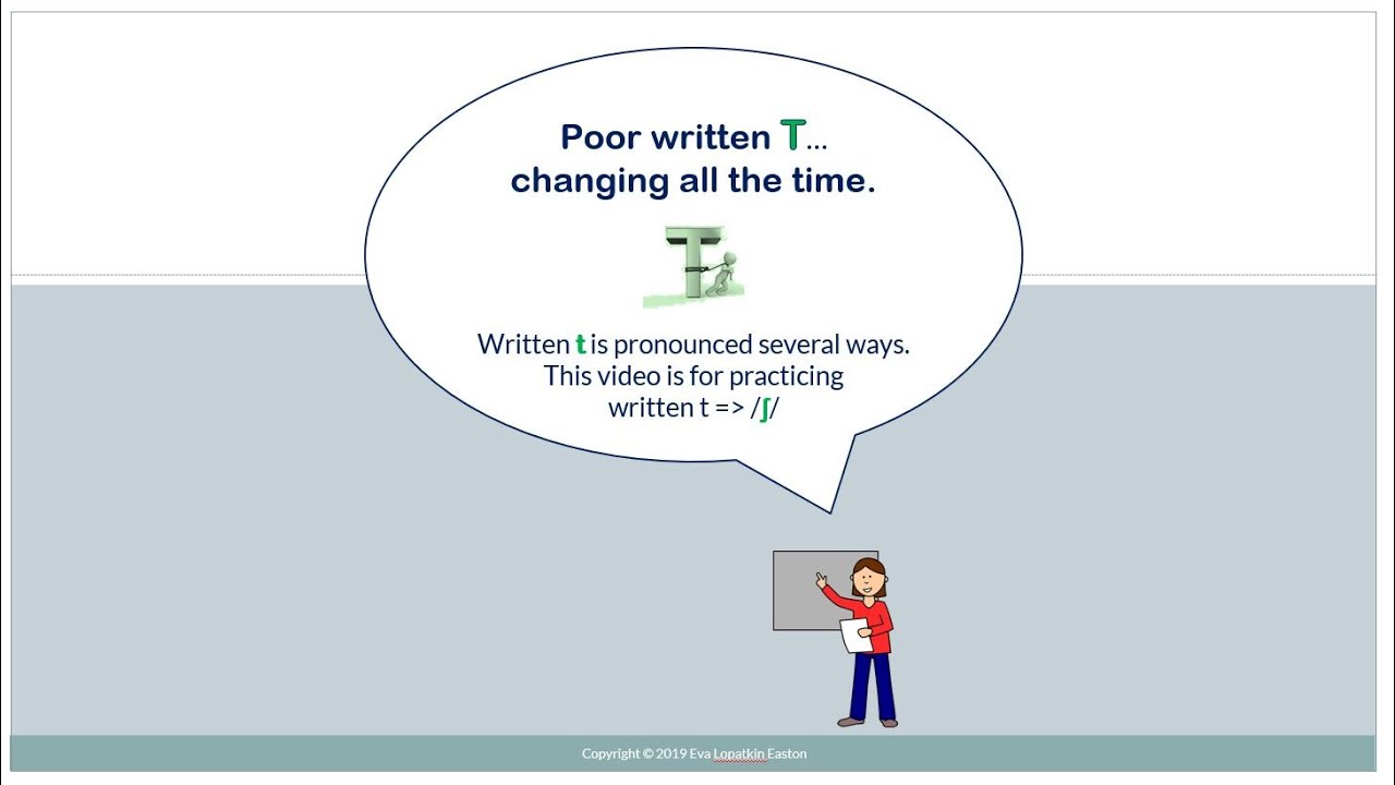 T-:  written t = /ʃ/