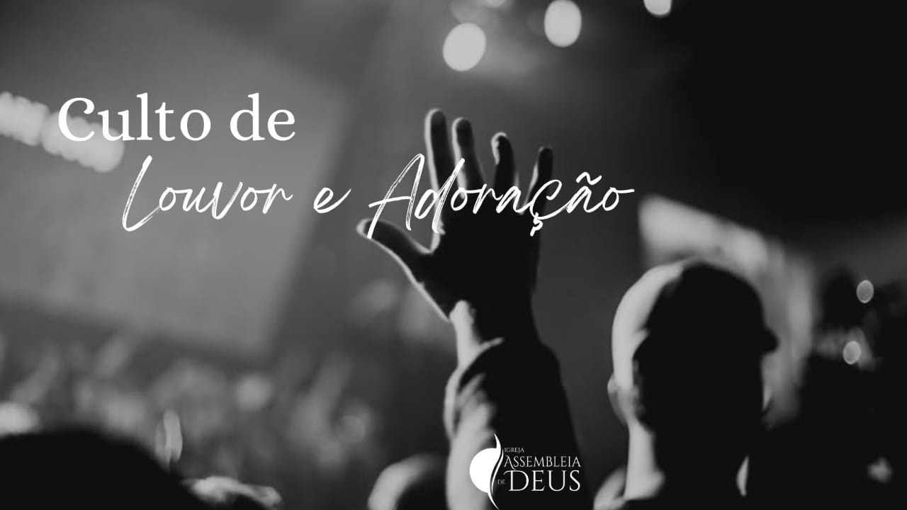 Culto de Louvor e Adoração  - Assembleia de Deus Santa Marta - 13-03-26