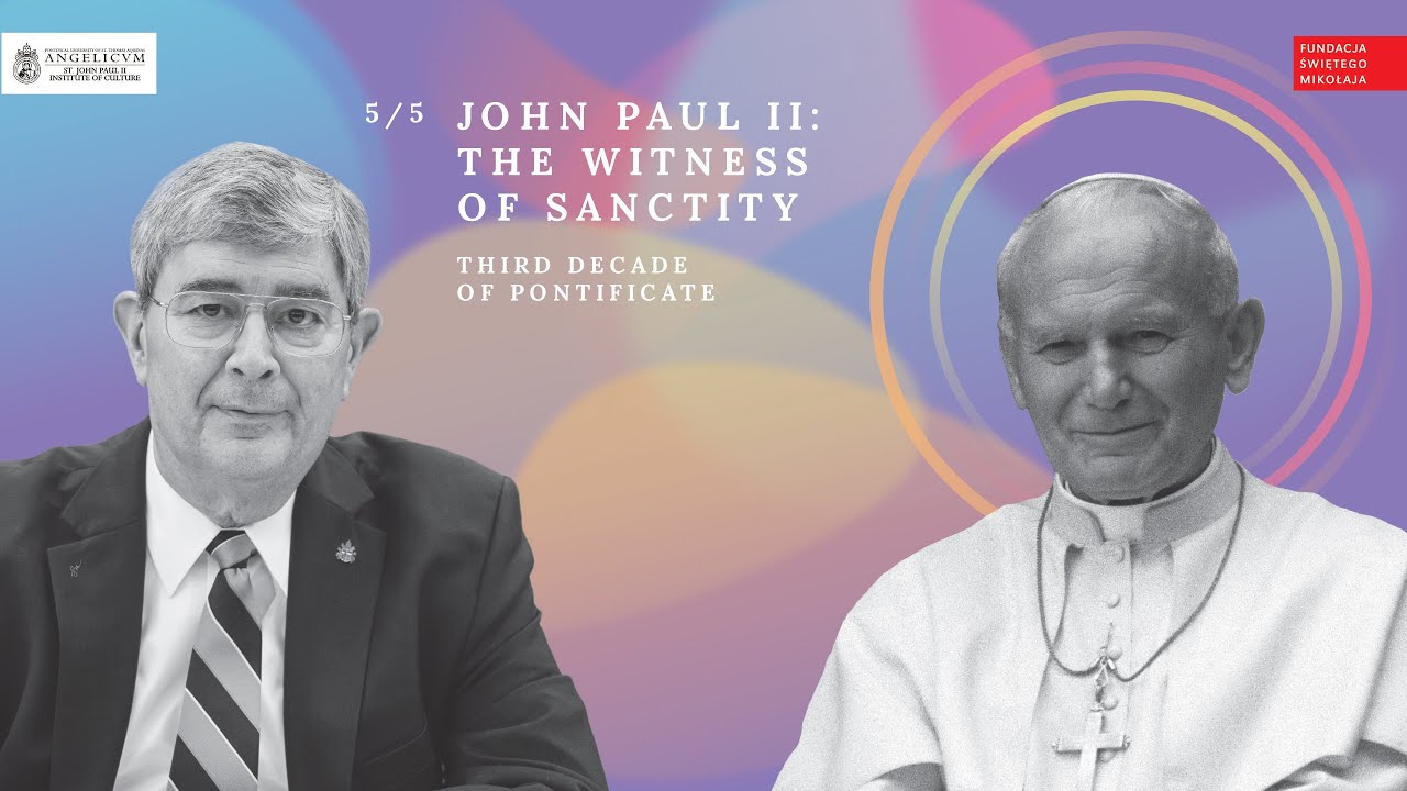[5/5] John Paul II: The Witness of Sanctity // George Weigel
