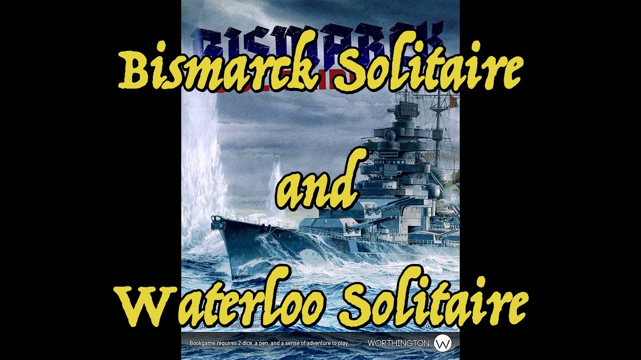 WLOG (in English!) Bismarck Solitaire - Waterloo Solitaire