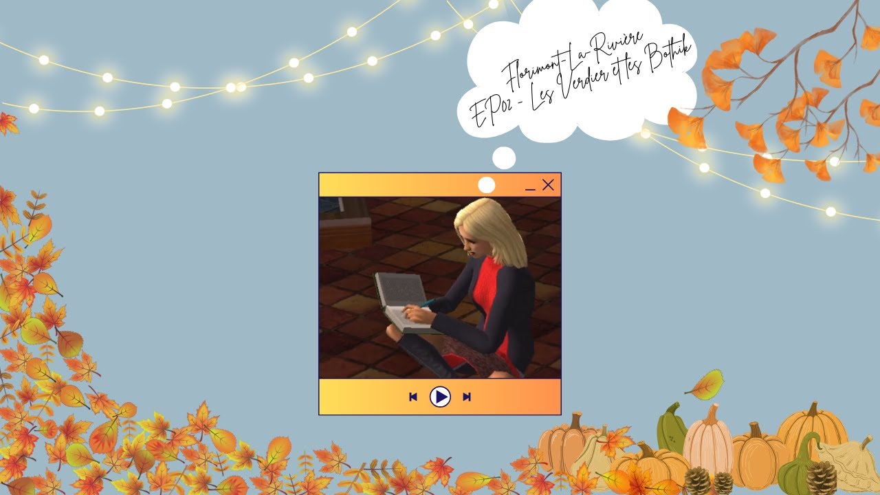 EP02 | Florimont-la-Rivière | Les Verdier et les Bothik 🍂