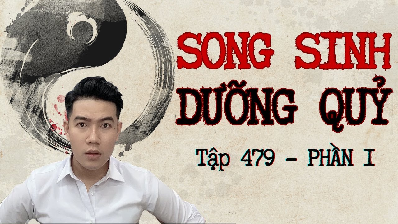 CHUYỆN MA CHÚ 3 DUY | TẬP 479: [THẦY 6 LIÊM] SONG SINH DƯỠNG QUỶ | PHẦN 1