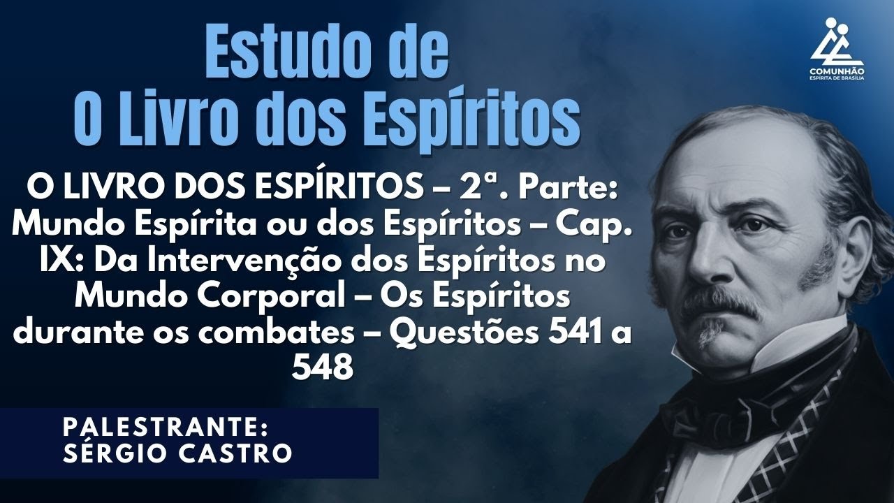 OS ESPIRITOS DURANTE OS COMBATES – QTS. 541 a 548 [O LIVRO DOS ESPIRITOS]