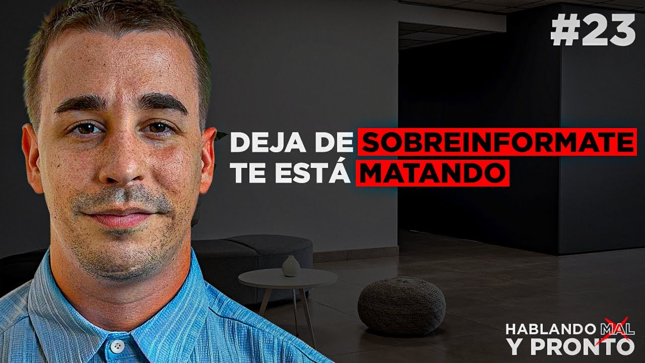 Deja de Sobreinformarte, Te Est&aacute; Matando I #23 Hablando Mal y Pronto El Podcast