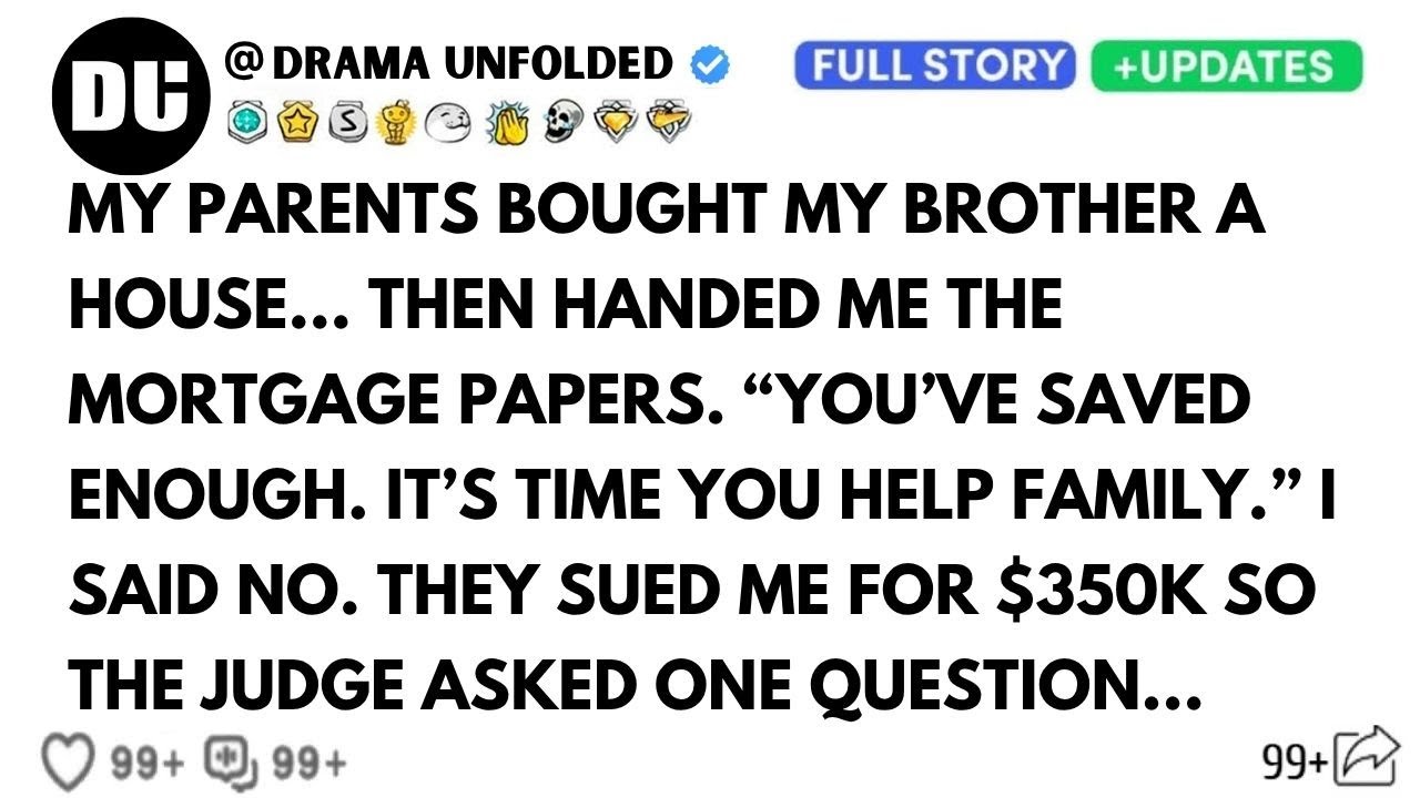 My Parents Demanded I Pay My Brother’s Mortgage. When I Refused, They Sued Me For $350k.