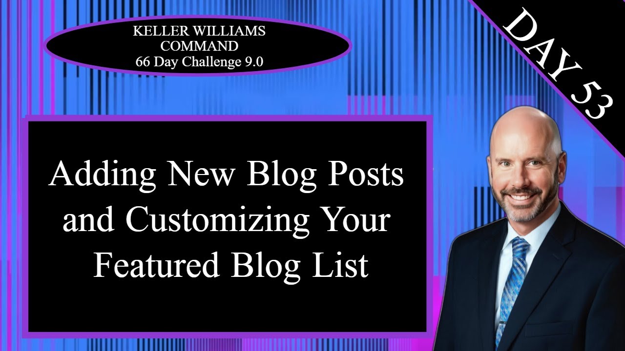 KW Command 66 Day Challenge 9.0 Day 53 - Adding a New Blog Post to Your KW Agent Site
